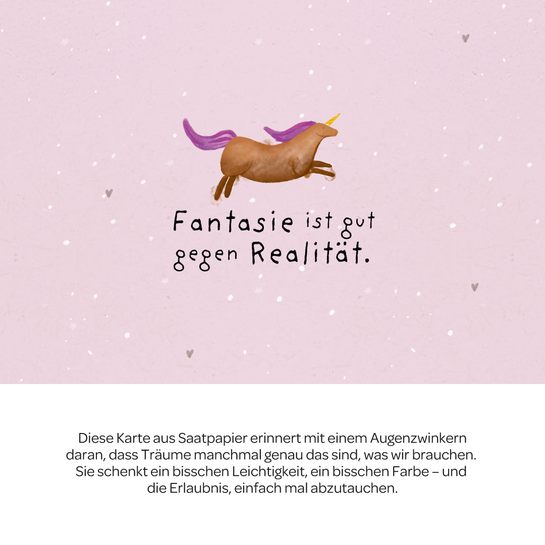 Grußkarte - Fantasie ist gut gegen Realität